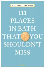 111 Places in Bath That You Shouldn't Miss hind ja info | Reisiraamatud, reisijuhid | kaup24.ee