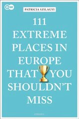 111 Extreme Places in Europe That You Shouldn't Miss цена и информация | Путеводители, путешествия | kaup24.ee