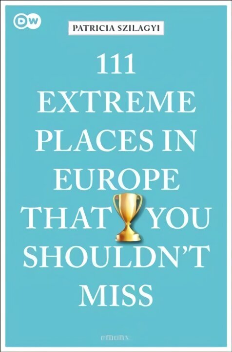 111 Extreme Places in Europe That You Shouldn't Miss hind ja info | Reisiraamatud, reisijuhid | kaup24.ee