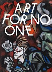 Art for No One (Bilingual edition): 1933-1945 цена и информация | Книги об искусстве | kaup24.ee