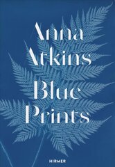 Anna Atkins: Blue Prints цена и информация | Книги по фотографии | kaup24.ee
