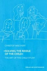 Solving the Riddle of the Child: The Art of Child Study hind ja info | Usukirjandus, religioossed raamatud | kaup24.ee