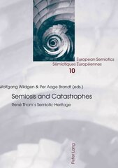 Semiosis and Catastrophes: Rene Thom's Semiotic Heritage New edition цена и информация | Пособия по изучению иностранных языков | kaup24.ee