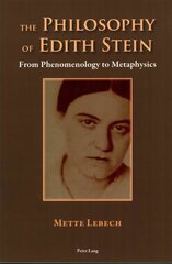 Philosophy of Edith Stein: From Phenomenology to Metaphysics New edition цена и информация | Исторические книги | kaup24.ee