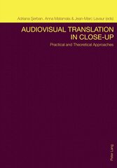 Audiovisual Translation in Close-Up: Practical and Theoretical Approaches 2nd Revised edition цена и информация | Книги об искусстве | kaup24.ee