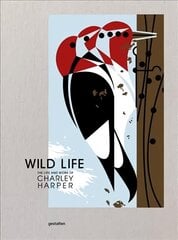 Wild Life: The Life and Work of Charley Harper цена и информация | Книги об искусстве | kaup24.ee