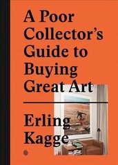 A Poor Collector's Guide to Buying Great Art hind ja info | Kunstiraamatud | kaup24.ee