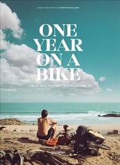 One Year on a Bike: From Amsterdam to Singapore hind ja info | Reisiraamatud, reisijuhid | kaup24.ee