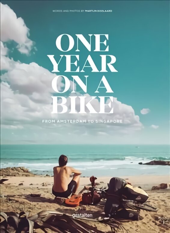 One Year on a Bike: From Amsterdam to Singapore hind ja info | Reisiraamatud, reisijuhid | kaup24.ee