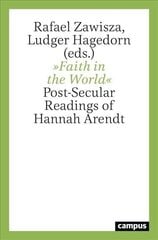 Faith in the World: Post-Secular Readings of Hannah Arendt цена и информация | Исторические книги | kaup24.ee