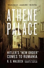 Athene Palace: Hitler's New Order Comes to Rumania hind ja info | Elulooraamatud, biograafiad, memuaarid | kaup24.ee