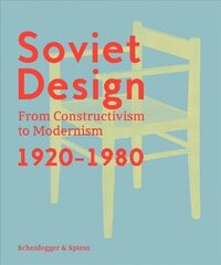 Soviet Design: From Constructivism To Modernism. 1920-1980 цена и информация | Книги по архитектуре | kaup24.ee