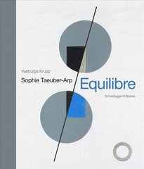 Sophie Taeuber-Arp - Equilibre hind ja info | Kunstiraamatud | kaup24.ee