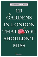 111 Gardens in London That You Shouldn't Miss цена и информация | Книги по садоводству | kaup24.ee