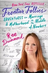 Frontier Follies: Adventures in Marriage and Motherhood in the Middle of Nowhere hind ja info | Elulooraamatud, biograafiad, memuaarid | kaup24.ee