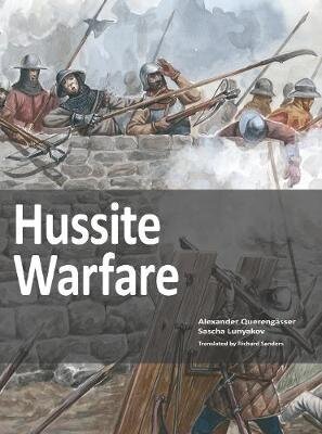 Hussite Warfare: The Armies, Equipment, Tactics and Campaigns 1419-1437 цена и информация | Ajalooraamatud | kaup24.ee