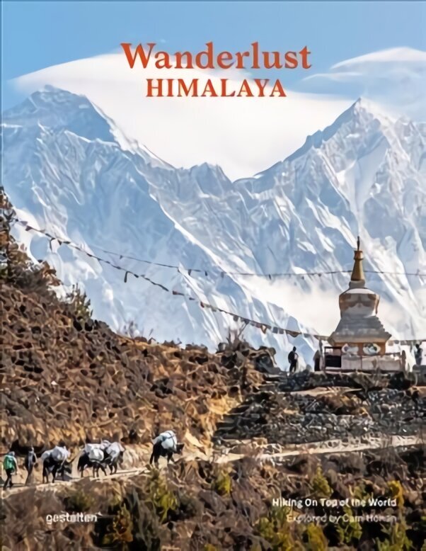 Wanderlust Himalaya: Hiking on Top of the World hind ja info | Reisiraamatud, reisijuhid | kaup24.ee