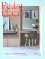 Petite Places: Clever Interiors for Humble Homes цена и информация | Самоучители | kaup24.ee