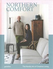 Northern Comfort: The Nordic Art of Creative Living цена и информация | Книги по архитектуре | kaup24.ee