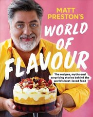 Matt Preston's World of Flavour: The Recipes, Myths and Surprising Stories Behind the World's Best-loved Food hind ja info | Retseptiraamatud | kaup24.ee