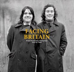 Facing Britain: British Documentary Photography since the 1960s цена и информация | Книги по фотографии | kaup24.ee