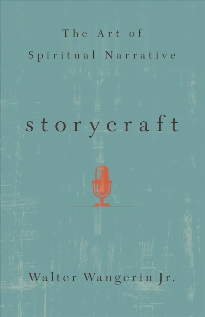 Storycraft: The Art of Spiritual Narrative hind ja info | Usukirjandus, religioossed raamatud | kaup24.ee