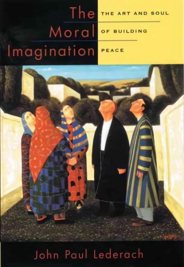 The Moral Imagination: The Art and Soul of Building Peace hind ja info | Usukirjandus, religioossed raamatud | kaup24.ee