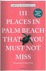 111 Places in Palm Beach That You Must Not Miss Revised edition цена и информация | Путеводители, путешествия | kaup24.ee