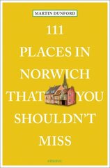 111 Places in Norwich That You Shouldn't Miss цена и информация | Путеводители, путешествия | kaup24.ee