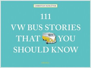 111 VW Bus Stories That You Should Know цена и информация | Путеводители, путешествия | kaup24.ee