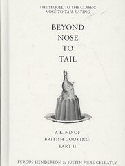 Beyond Nose to Tail: A Kind of British Cooking: Part II цена и информация | Книги рецептов | kaup24.ee