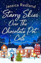 Starry Skies Over The Chocolate Pot Cafe: A heartwarming festive read to curl up with цена и информация | Фантастика, фэнтези | kaup24.ee