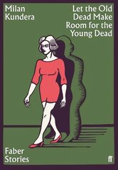 Let the Old Dead Make Room for the Young Dead: Faber Stories Main hind ja info | Fantaasia, müstika | kaup24.ee