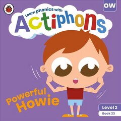 Actiphons Level 2 Book 23 Powerful Howie: Learn phonics and get active with Actiphons! hind ja info | Noortekirjandus | kaup24.ee