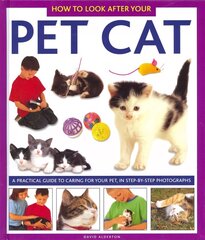 How to Look After Your Pet Cat: a Practical Guide to Caring for Your Pet, in Step-by-step Photographs цена и информация | Книги для подростков и молодежи | kaup24.ee