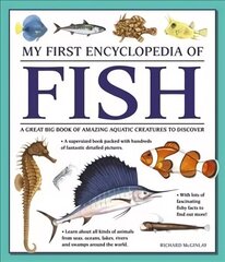 My First Encyclopedia of Fish (giant Size): A Great Big Book of Amazing Aquatic Creatures to Discover hind ja info | Noortekirjandus | kaup24.ee