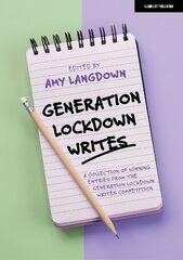 Generation Lockdown Writes: A collection of winning entries from the 'Generation Lockdown Writes' competition: A collection of winning entries from the 'Generation Lockdown Writes' competition цена и информация | Книги для подростков и молодежи | kaup24.ee