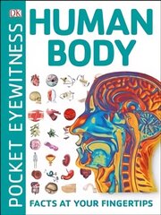 Pocket Eyewitness Human Body: Facts at Your Fingertips цена и информация | Книги для подростков и молодежи | kaup24.ee