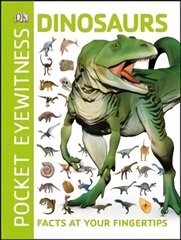 Pocket Eyewitness Dinosaurs: Facts at Your Fingertips hind ja info | Noortekirjandus | kaup24.ee