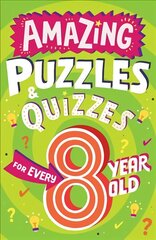 Amazing Puzzles and Quizzes for Every 8 Year Old цена и информация | Книги для подростков и молодежи | kaup24.ee