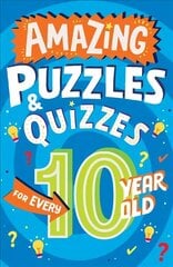 Amazing Puzzles and Quizzes for Every 10 Year Old hind ja info | Noortekirjandus | kaup24.ee