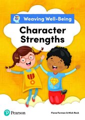 Weaving Well-Being Character Strengths Pupil Book цена и информация | Книги для подростков и молодежи | kaup24.ee