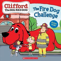 Fire Dog Challenge (Clifford the Big Red Dog Storybook) hind ja info | Noortekirjandus | kaup24.ee