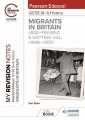 My Revision Notes: Pearson Edexcel GCSE (9-1) History: Migrants in Britain, c800-present and Notting Hill, c1948-c1970 цена и информация | Книги для подростков и молодежи | kaup24.ee