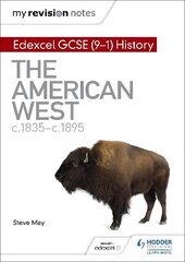 My Revision Notes: Edexcel GCSE (9-1) History: The American West, c1835-c1895 цена и информация | Книги для подростков и молодежи | kaup24.ee