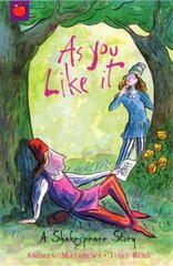 Shakespeare Story: As You Like It: Shakespeare Stories for Children цена и информация | Книги для подростков и молодежи | kaup24.ee
