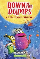 Down in the Dumps #3: A Very Trashy Christmas: A Christmas Holiday Book for Kids цена и информация | Книги для подростков и молодежи | kaup24.ee