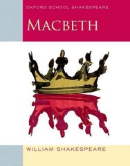 Oxford School Shakespeare: Oxford School Shakespeare: Macbeth: Oxford School Shakespeare 2009 hind ja info | Noortekirjandus | kaup24.ee