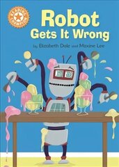 Reading Champion: Robot Gets It Wrong: Independent Reading Orange 6 Illustrated edition цена и информация | Книги для подростков и молодежи | kaup24.ee
