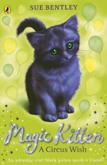 Magic Kitten: A Circus Wish 15th edition цена и информация | Книги для подростков и молодежи | kaup24.ee